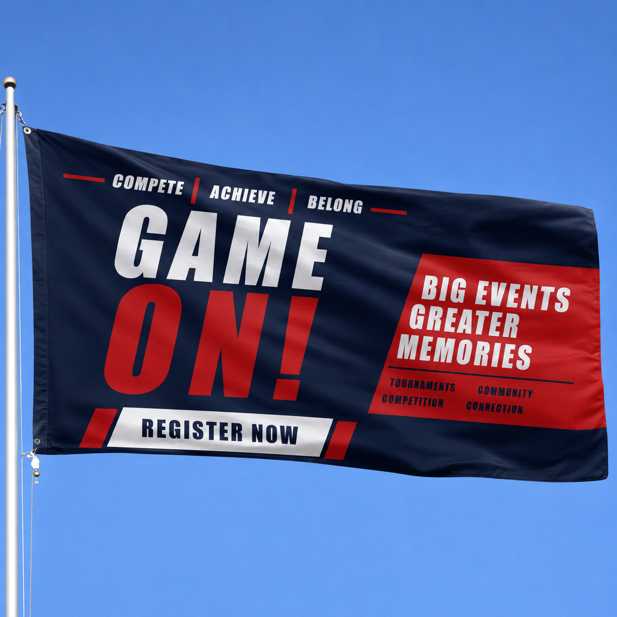 A navy blue and red promotional banner with white text reading 'GAME ON!' and 'REGISTER NOW' is attached to a flagpole against a clear blue sky.