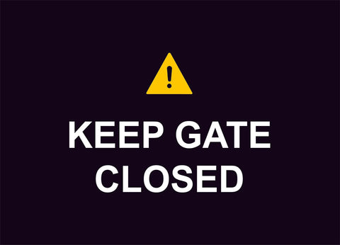 keep gate closed construction sign